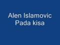 Alen Islamovic - Pada kisa