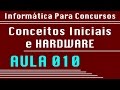 Aula 010 - Hardware/Questões - Informática para Concursos