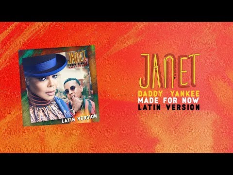 Made For Now (Latin Version) - Janet Jackson Ft Daddy Yankee