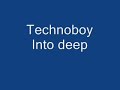 Technoboy into deep