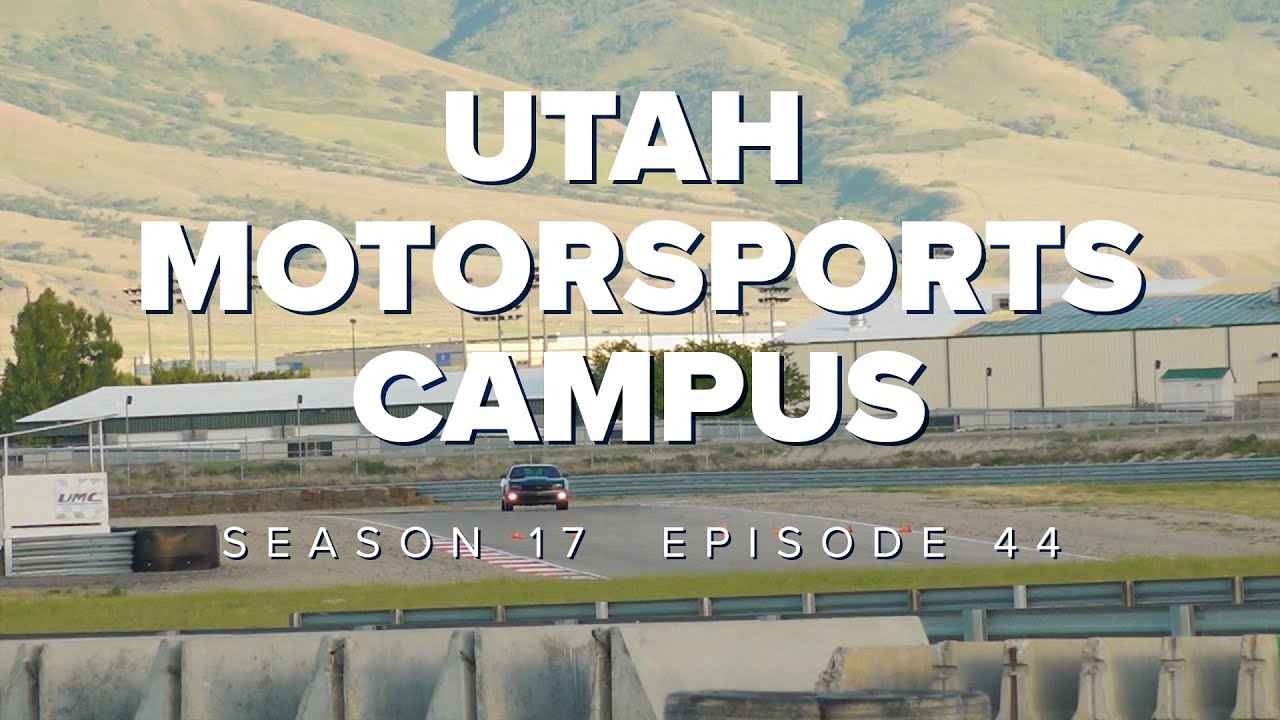S17 E45: Utah Motorsports Campus