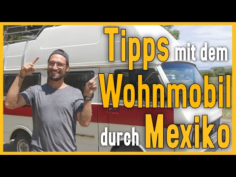 Unsere Erfahrungen und Tipps: Mexiko mit dem  Wohnmobil ...