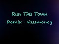 Run This Town Remix-Vassmoney