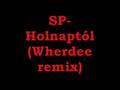 SP-Holnaptól (Wherdee remix)