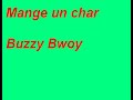 Mange un char buzzy bwoy chub-e Mange un char buzzy bwoy chub-e