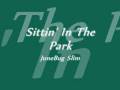 videos de JUNEBUG SLIM- SITTIN' IN THE PARK