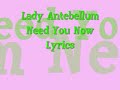 Need You Now- Lyrics