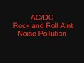 AC/DC Rock and Roll Aint Noise Pollution AC/DC Rock and Roll Aint Noise Pollution
