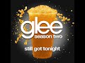 Still Got Tonight - Glee Songs