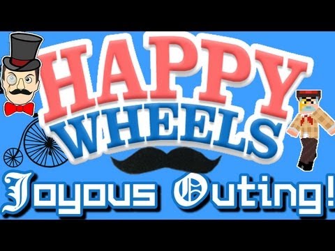 HAPPY WHEELS ! A Joyous Outing ...