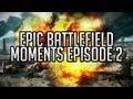 Epic Battlefield Moments Episode 2 [TriSGaming]