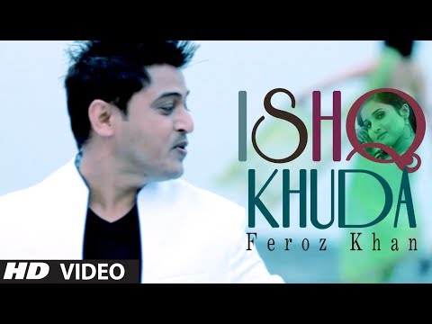 ISHQ KHUDA FULL VIDEO SONG FEROZ KHAN | SAJNA | NEW PUNJABI SONGS 2014