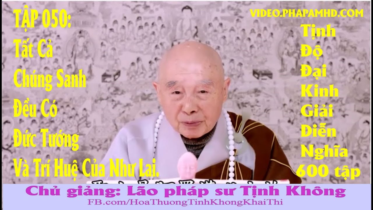 TẬP 050, Tất Cả Chúng Sanh Đều Có Đức Tướng Và Trí Huệ Của Như Lai, Tịnh Độ Đại Kinh Giải Diễn Nghĩa