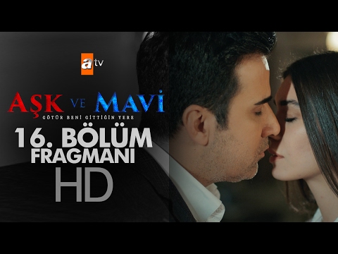 Aşk ve Mavi 16. Bölüm Fragmanı                                                                                                                                                                                                                            