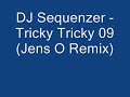 DJ Sequenzer - Tricky Tricky 09 (Jens O Remix) DJ Sequenzer - Tricky Tricky 09 (Jens O Remix)