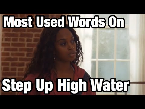 *Random Post* Most Used Words On Step Up High Water