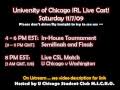 U Chicago IRL Livecasts!! 11/7/09, 4-6 PM EST (local tourn) 8 PM EST (CSL)