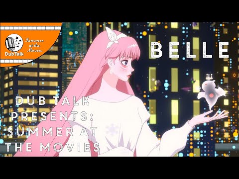 Dub Talk Presents: Summer at the Movies (Season 6) - Belle