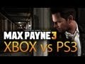 Max Payne 3 PS3 vs Xbox 360 Comparison