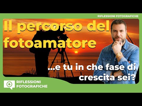 Il Percorso del Fotoamatore : Le Fasi di Crescita