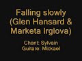 Falling slowly