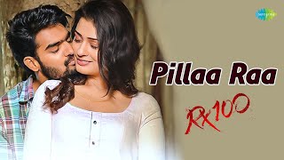 Pillaa Raa Video Song  RX 100  Kartikeya  Payal Ra