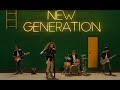 New Generation [Official Music Video] 