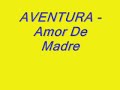 Aventura - Amor de Madre