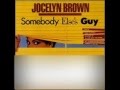 Jocelyn Brown- Somebody's Else Guy