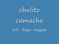 chulito camacho-solo hago  reggae