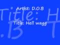 videos de D.O.B===Hella Sawgg