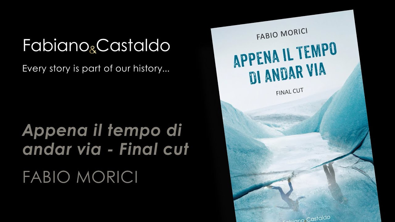 “Appena il tempo di andar via - Final cut” di Fabio Morici - Booktrailer
