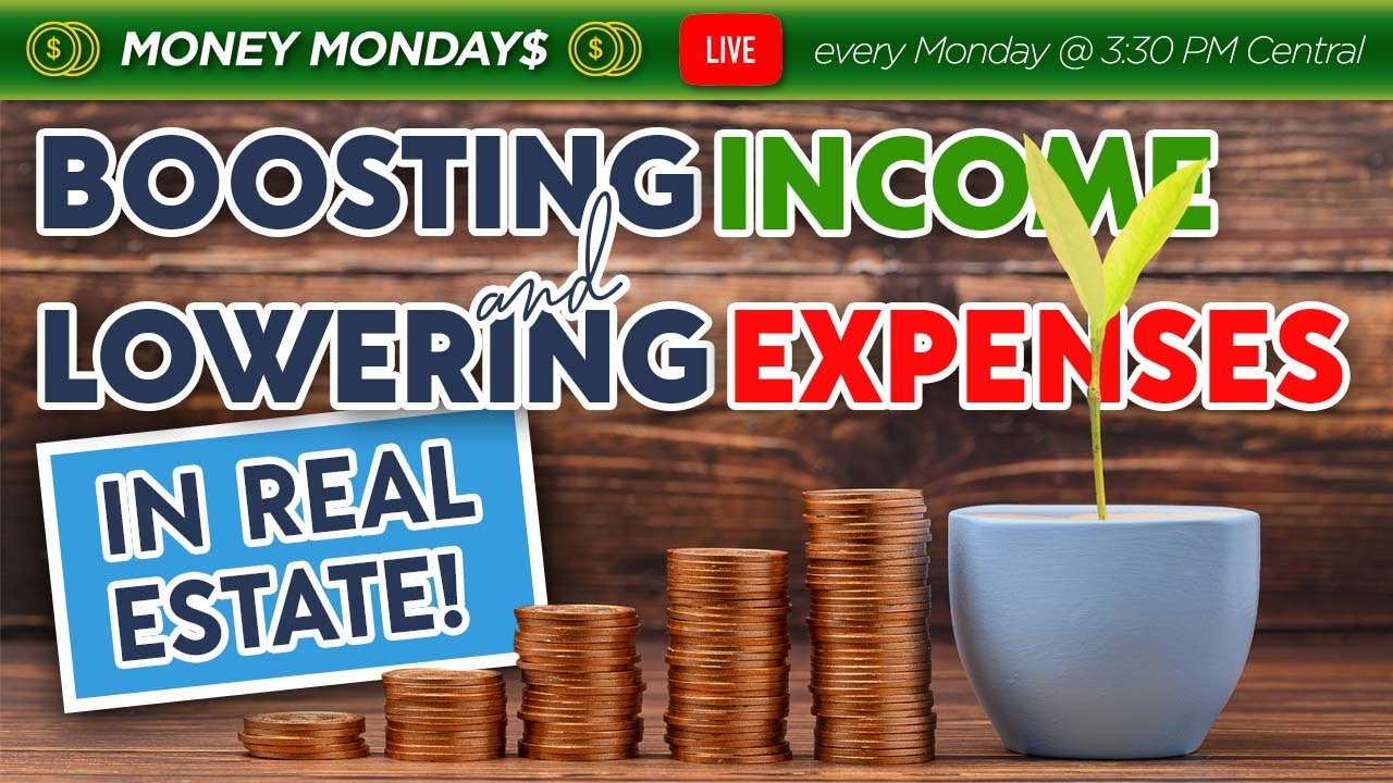 Boosting Income & Lowering Expenses In Real Estate