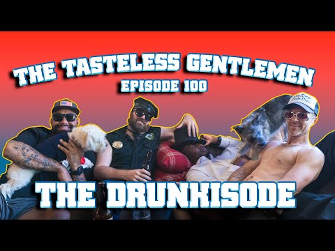 EPISODE 100 – THE DRUNKISODE