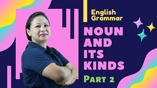 English Grammar Part 2 of 2 - Noun and its Kinds