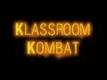 Klassroom Kombat Klassroom Kombat