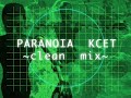 Paranoia Kcet ~Clean Mix~ - 2MB