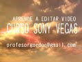 CURSO SONY VEGAS 10 PRO, aprendé a editar VIDEO! http://www.youtube.com/watch?v=5QmCqDAswuE