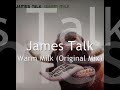 James Talk - Warm Milk (Original Mix)