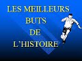 Les Meilleurs Buts De L'Histoire