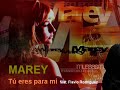 Marey (Mussas)- Tu Eres Para Mi