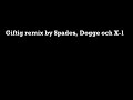 Giftig remix by Spades, Dogge och X-1