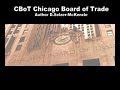 CBoT Chicago Board of Trade Trading SelMcKenzie Selzer- CBoT Chicago Board of Trade Trading SelMcKenzie Selzer-