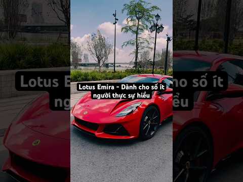 Khi chiếc xe không còn là phương tiện, mà là tuyên ngôn #LotusEmira #ForTheDrivers #LotusCars