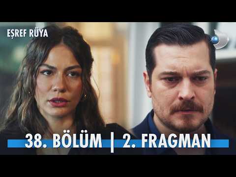 Eşref Rüya 38. Bölüm 2. Fragmanı                                                                                                                                                                                                                          