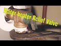 Hot water heater relief vavle