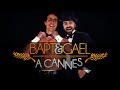 Bapt&Gael à Cannes Feat Jérôme JARRE (Saison 1 Épisode 15)
