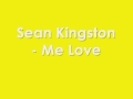 Sean Kingston - Me Love