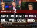 Napolitano Comes on Morning Joe... with Conditions