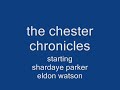 the chester chronicles  [part2]